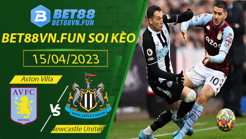 Soi kèo ngoại hạng anh trận Aston Villa vs Newcastle United