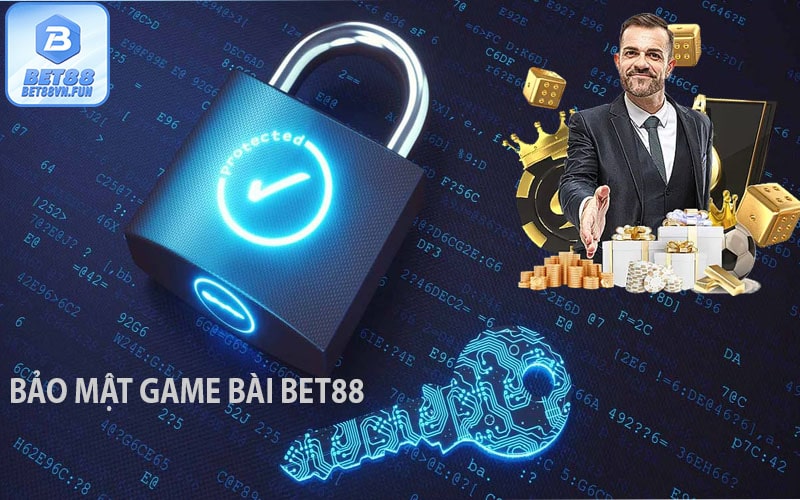 Chính sách bảo mật của Game bài bet88