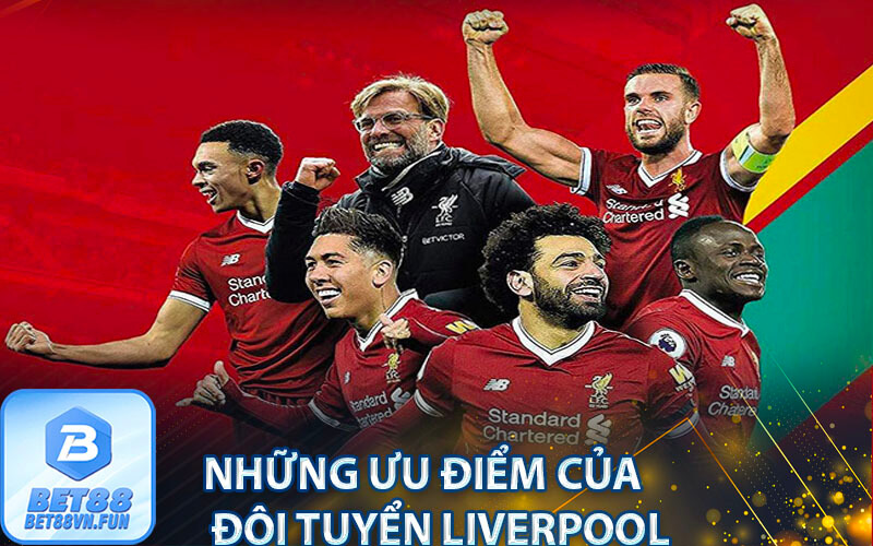 Những ưu điểm của đội tuyển Liverpool