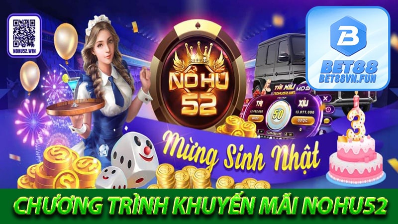 Chương trình khuyến mãi Nohu52 cung cấp