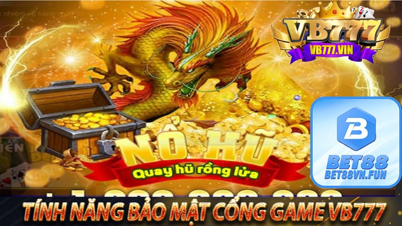 Tính năng bảo mật của cổng game vb777