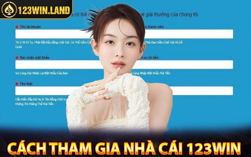 Hướng dẫn cách thức tham gia nhà cái 123win