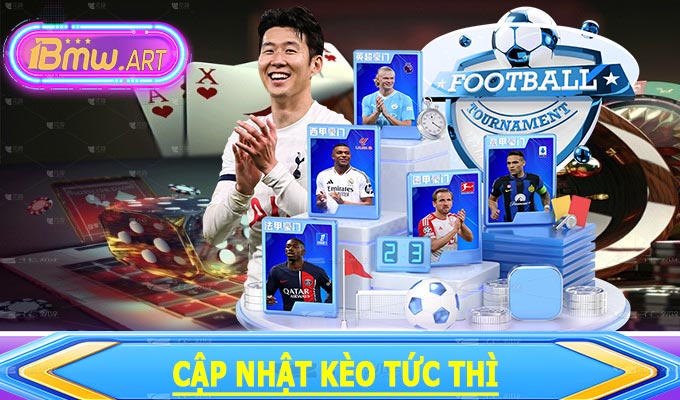 Cập nhật kèo tức thì